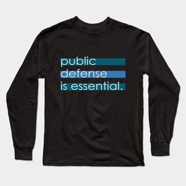 Public Defense is Essential Long Sleeve T-Shirt by ericamhf86